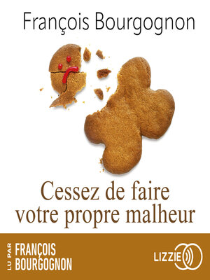 cover image of Cessez de faire votre propre malheur